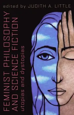 Filosofía feminista y ciencia ficción: Utopías y distopías - Feminist Philosophy And Science Fiction: Utopias And Dystopias