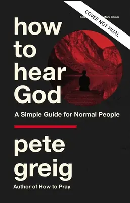 Cómo oír a Dios: Una guía sencilla para gente normal - How to Hear God: A Simple Guide for Normal People