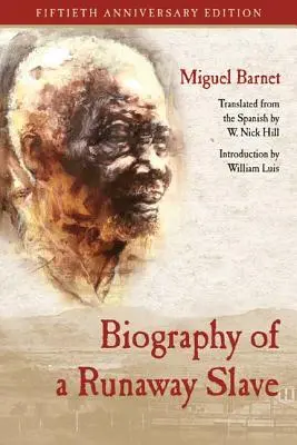 Biografía de un esclavo fugitivo: Edición del Cincuentenario - Biography of a Runaway Slave: Fiftieth Anniversary Edition