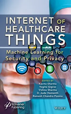 Internet of Healthcare Things: Machine Learning for Security and Privacy