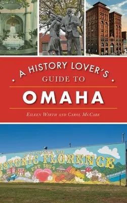 Guía de Omaha para amantes de la historia - History Lover's Guide to Omaha