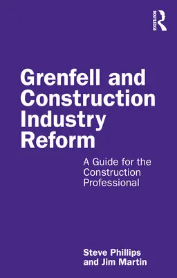 Grenfell y la reforma del sector de la construcción: Guía para el profesional de la construcción - Grenfell and Construction Industry Reform: A Guide for the Construction Professional