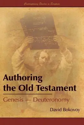 La autoría del Antiguo Testamento: Génesis-Deuteronomio - Authoring the Old Testament: Genesis-Deuteronomy