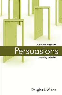 Persuasiones: Un sueño de la razón al encuentro de la incredulidad - Persuasions: A Dream of Reason Meeting Unbelief.