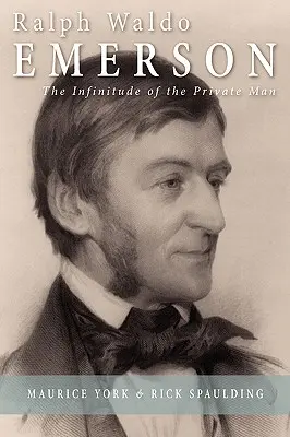 Ralph Waldo Emerson La infinitud del hombre privado - Ralph Waldo Emerson: The Infinitude of the Private Man