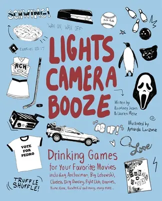 Lights Camera Booze: Juegos de beber para tus películas favoritas, como Anchorman, El gran Lebowski, Clueless, Dirty Dancing, El club de la lucha y Goonie. - Lights Camera Booze: Drinking Games for Your Favorite Movies Including Anchorman, Big Lebowski, Clueless, Dirty Dancing, Fight Club, Goonie