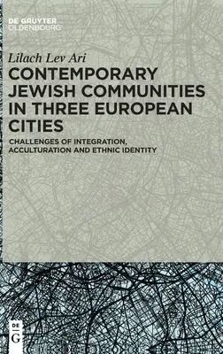 Comunidades judías contemporáneas en tres ciudades europeas: Retos de integración, aculturación e identidad étnica - Contemporary Jewish Communities in Three European Cities: Challenges of Integration, Acculturation and Ethnic Identity