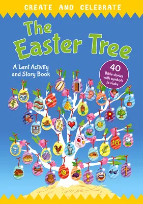 Crea y celebra: El árbol de Pascua: Libro de actividades y cuentos de Cuaresma - Create and Celebrate: The Easter Tree: A Lent Activity and Story Book