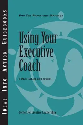 Cómo utilizar el coaching ejecutivo - Using Your Executive Coach