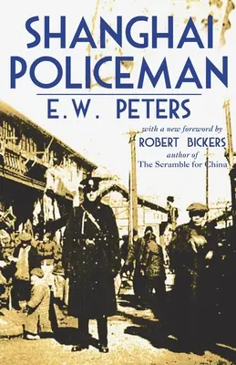 El policía de Shanghai: Con un nuevo prólogo de Robert Bickers - Shanghai Policeman: With a New Foreword by Robert Bickers