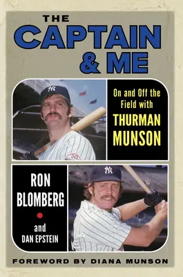 El capitán y yo: dentro y fuera del campo con Thurman Munson - The Captain & Me: On and Off the Field with Thurman Munson