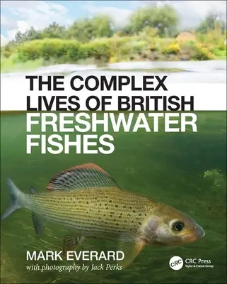 La compleja vida de los peces de agua dulce británicos - The Complex Lives of British Freshwater Fishes