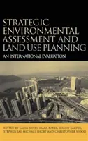 Evaluación ambiental estratégica y ordenación del territorio - Una evaluación internacional - Strategic Environmental Assessment and Land Use Planning - An International Evaluation