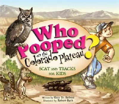 ¿Quién se ha cagado en la meseta del Colorado? Excrementos y huellas para niños - Who Pooped on the Colorado Plateau?: Scat and Tracks for Kids