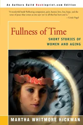 La plenitud del tiempo: relatos breves sobre la mujer y el envejecimiento - Fullness of Time: Short Stories of Women and Aging