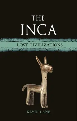Los Incas Civilizaciones Perdidas - The Inca: Lost Civilizations