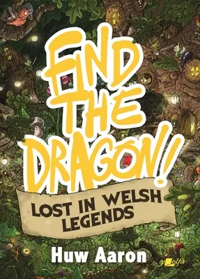 Encuentra al dragón Volumen 2 - Perdido en las leyendas galesas - Find the Dragon!: Volume 2 - Lost in Welsh Legends