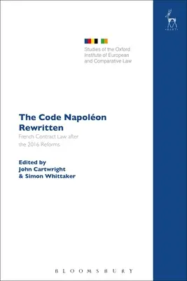 El Código Napolón Reescrito: El Derecho contractual francés tras las reformas de 2016 - The Code Napolon Rewritten: French Contract Law after the 2016 Reforms
