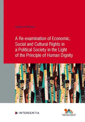 Un reexamen de los derechos económicos, sociales y culturales en una sociedad política a la luz del principio de dignidad humana: Volumen 91 - A Re-Examination of Economic, Social and Cultural Rights in a Political Society in the Light of the Principle of Human Dignity: Volume 91