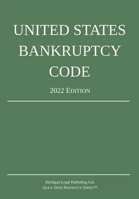 Código de Quiebras de los Estados Unidos; Edición 2022 - United States Bankruptcy Code; 2022 Edition