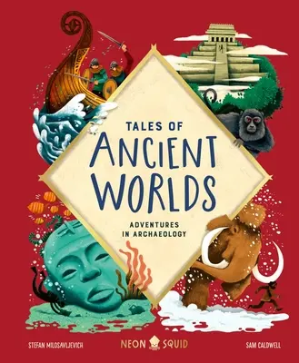 Cuentos de mundos antiguos: Aventuras en arqueología - Tales of Ancient Worlds: Adventures in Archaeology