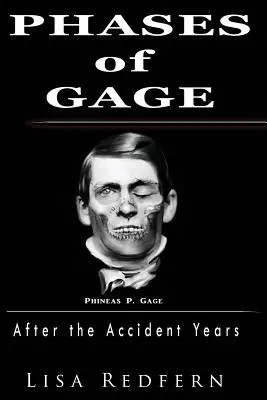 Fases de Gage: Después de los años del accidente - Phases of Gage: After the Accident Years