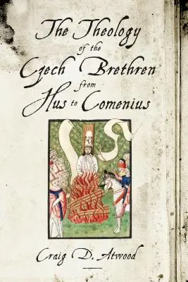 La teología de los hermanos checos de Hus a Comenius - The Theology of the Czech Brethren from Hus to Comenius