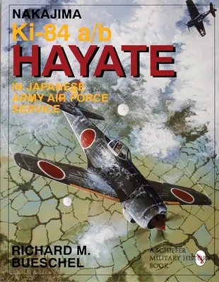 Nakajima Ki.84 a/b Hayate en el Servicio Aéreo del Ejército Japonés - Nakajima Ki.84 a/b Hayate in Japanese Army Air Force Service