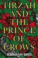 Tirzah y el príncipe de los cuervos - De la autora finalista del Women's Prize - Tirzah and the Prince of Crows - From the Women's Prize longlisted author