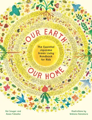 Nuestra Tierra, Nuestro Hogar: El Manual Japonés Esencial de Vida Ecológica para Niños - Our Earth, Our Home: The Essential Japanese Green Living Handbook for Kids