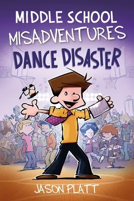 Desventuras en la escuela secundaria: Desastre de baile: Volumen 3 - Middle School Misadventures: Dance Disaster: Volume 3