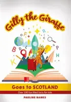 GILLY THE GIRAFFE Goes to SCOTLAND - Más de 100 datos curiosos para niños - GILLY THE GIRAFFE Goes to SCOTLAND - Over 100 fun filled facts for kids