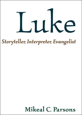 Lucas: Narrador, intérprete, evangelista - Luke: Storyteller, Interpreter, Evangelist