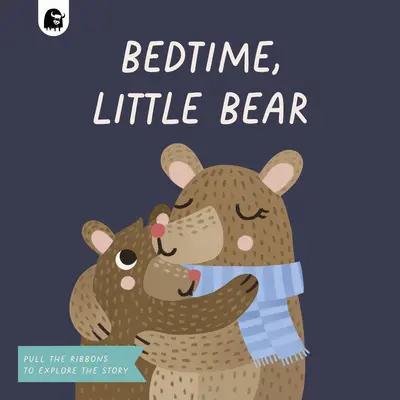 Hora de dormir, Osito: Tira de las cintas para explorar el cuento - Bedtime, Little Bear: Pull the Ribbons to Explore the Story