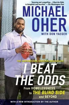 Vencí a las adversidades: de la indigencia al lado ciego y más allá. - I Beat the Odds: From Homelessness, to the Blind Side, and Beyond