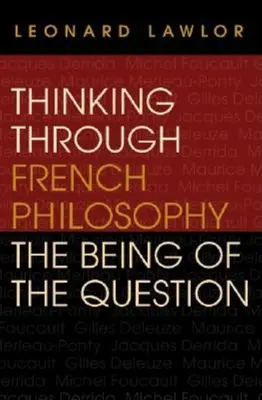 Pensar la filosofía francesa: El ser de la pregunta - Thinking Through French Philosophy: The Being of the Question