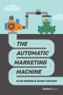 La máquina automática de marketing - The Automatic Marketing Machine