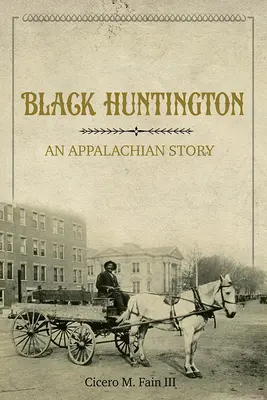 Black Huntington: Una historia de los Apalaches - Black Huntington: An Appalachian Story