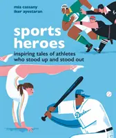 Héroes del deporte - Historias inspiradoras de deportistas que dieron la cara - Sports Heroes - Inspiring tales of athletes who stood up and out