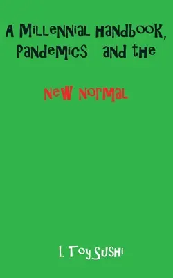 Un manual milenario, pandemias y la nueva normalidad - A Millennial handbook, Pandemics and the new normal