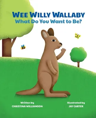 Wee Willy Wallaby ¿Qué quieres ser? - Wee Willy Wallaby: What Do You Want to Be?