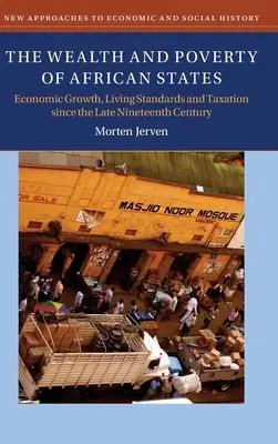 Riqueza y pobreza de los Estados africanos: Crecimiento económico, nivel de vida y fiscalidad desde finales del siglo XIX - The Wealth and Poverty of African States: Economic Growth, Living Standards and Taxation Since the Late Nineteenth Century