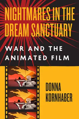 Pesadillas en el santuario de los sueños: La guerra y el cine de animación - Nightmares in the Dream Sanctuary: War and the Animated Film