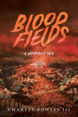 Campos de sangre: Historia de un vampiro - Blood Fields: A Vampire's Tale