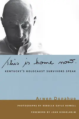 Este es nuestro hogar: Hablan los supervivientes del Holocausto de Kentucky - This Is Home Now: Kentucky's Holocaust Survivors Speak