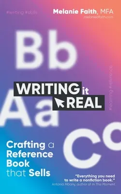 Escribir de verdad: Cómo crear un libro de referencia que venda - Writing It Real: Crafting a Reference Book that Sells