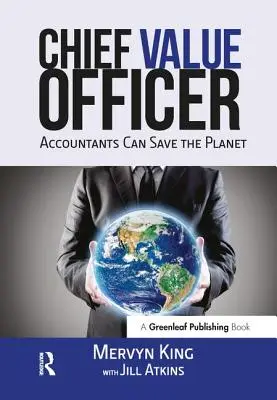 El jefe del valor: Los contables pueden salvar el planeta - The Chief Value Officer: Accountants Can Save the Planet