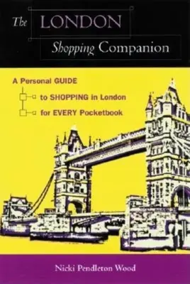 El compañero de compras de Londres: Una guía personal de compras en Londres para todos los bolsillos - The London Shopping Companion: A Personal Guide to Shopping in London for Every Pocketbook