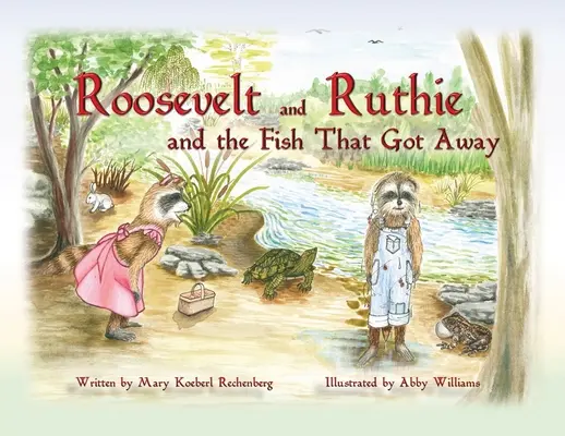 Roosevelt y Ruthie y el pez que se escapó - Roosevelt and Ruthie and the Fish That Got Away