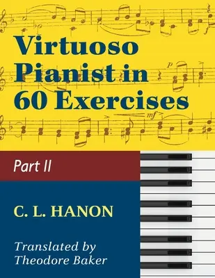 Pianista Virtuoso en 60 Ejercicios - Libro 2: Biblioteca Schirmer de Clásicos Volumen 1072 Técnica de Piano - Virtuoso Pianist in 60 Exercises - Book 2: Schirmer Library of Classics Volume 1072 Piano Technique